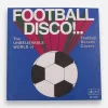 Football Disco - The Unbelievable World Of Football Record Covers